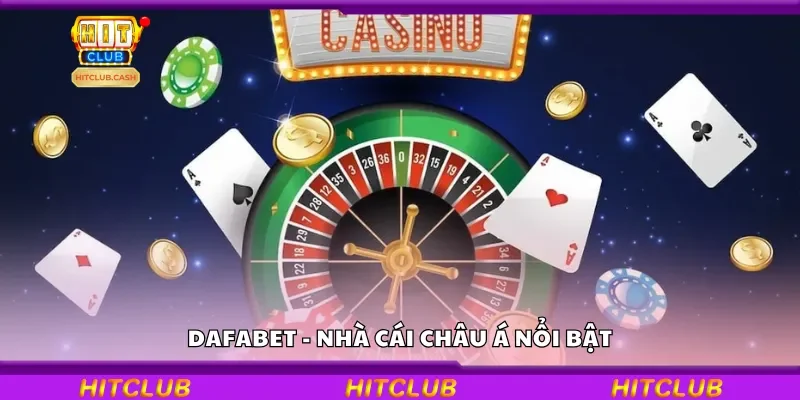 Dafabet - Nhà cái châu Á nổi bật