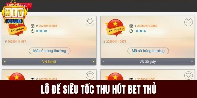 Lô đề siêu tốc thu hút bet thủ