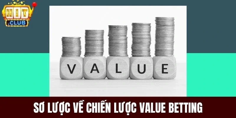 Sơ lược về chiến lược Value Betting